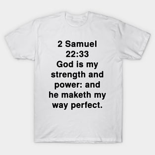 2 Samuel 22:33 King James Version Bible Verse Typography T-Shirt